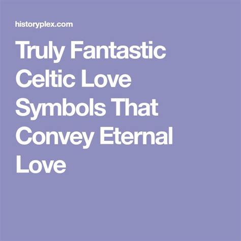 Truly Fantastic Celtic Love Symbols That Convey Eternal Love Celtic Love Symbols Love Symbols