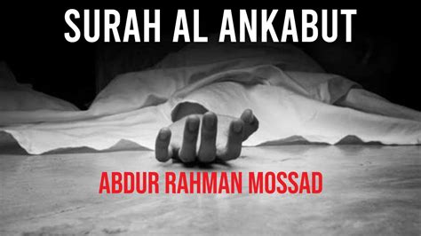 Abdur Rahman Mossad Surah Al Ankabut 56 57 Al Quran Recitation