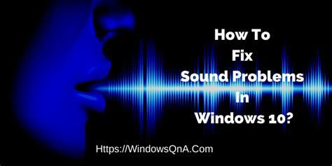 How To Fix Sound Problems In Windows 10 7 Best Solutions