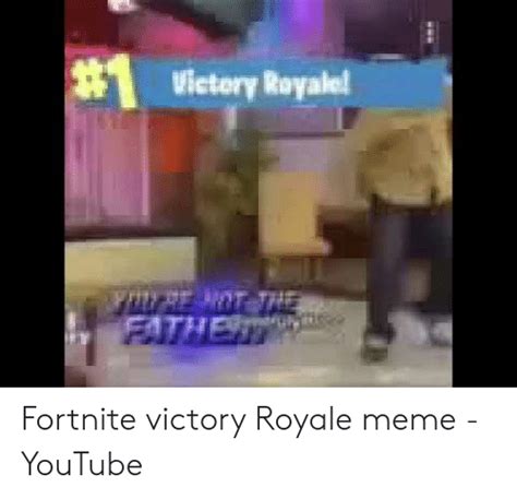 1 Uleteryroyale1 Fortnite Victory Royale Meme Youtube Meme On Meme