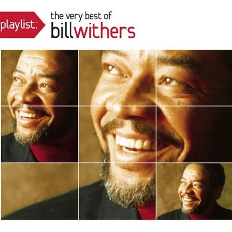 playlist the very best of bill withers bill withers songs reviews credits allmusic