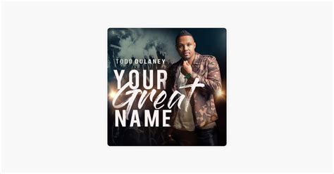 ‎your great name by todd dulaney on apple music pastor john prayers for healing falling in