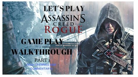 ASSASSIN CREED ROGUE Walkthrough Part 1 With Commentary Max Settings