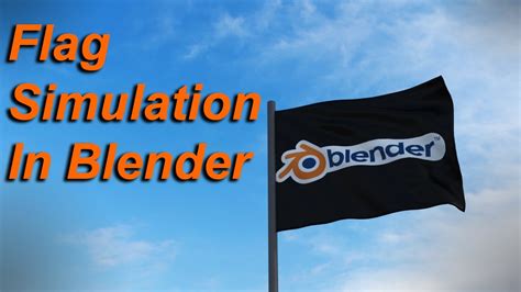 How To Make A Flag Simulation In Blender Youtube