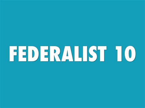 Federalist 10 By Stephanie Rodrigues
