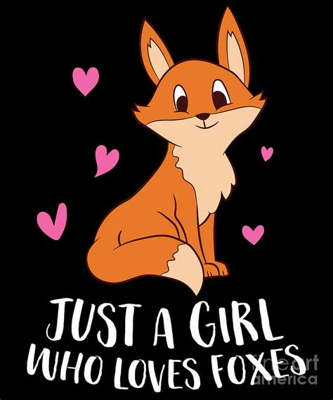 Just A Girl Who Loves Foxes Digital Art By Eq Designs Fine Art America