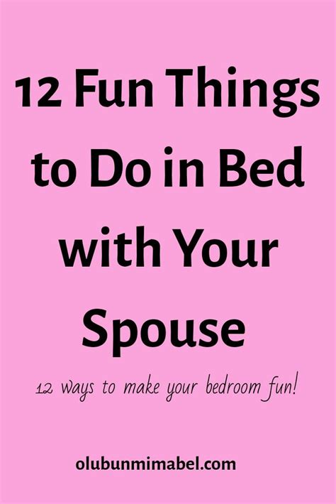 12 fun things to do in bed with your spouse fun things to do happy marriage tips couples