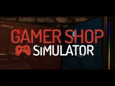 APRIAMO IL NEGOZIO Gamer Shop Simulator Gameplay ITA YouTube