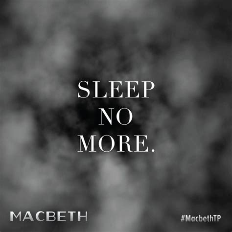sleep no more macbethtp sleepnomore shakespeare macbeth quotes the scottish play macbeth