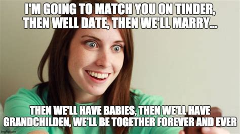 first tinder date memes imgflip