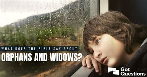 What Does The Bible Say About Orphans And Widows