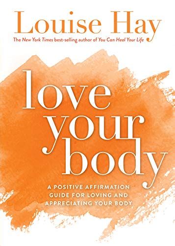 Love Your Body A Positive Affirmation Guide For Loving And