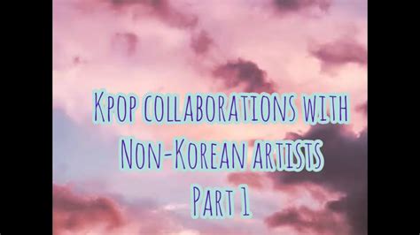 K Pop Collaborations Youtube