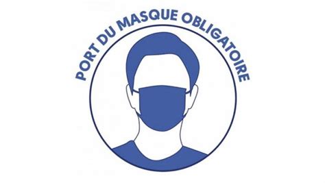 Comment modifier nos visuels « port du masque obligatoire » ? Le port du masque obligatoire dans tout le département d ...