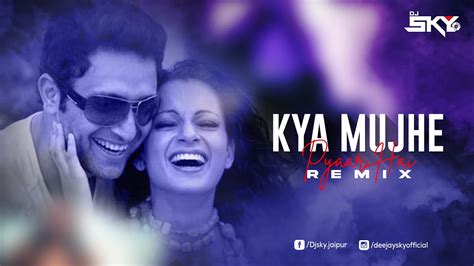 Kya Mujhe Pyar Hai Remix Dj Sky Youtube