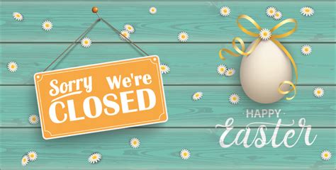 Closed For Easter Advantage Administrators