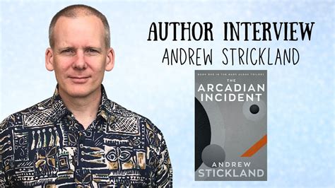 Author Interview Andrew Strickland The Arcadian Incident