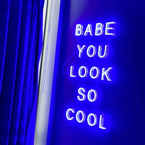 Babe You Look So Cool Neon Sign Led Light Custom Neon Sign Etsy