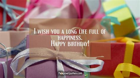 I Wish You A Long Life Full Of Happiness Happy Birthday Hoopoequotes
