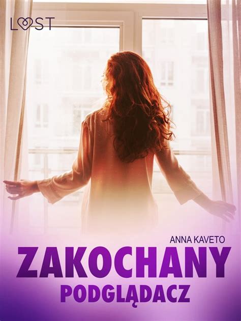 Zakochany podglądacz opowiadanie erotyczne ebook Anna Kaveto Boeken bol com