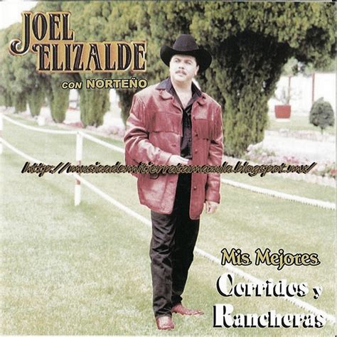 Musica De Mi Tierra Tamazula Joel Elizalde Mis Mejores Corridos Y