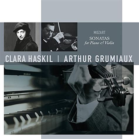 Mozart Clara Haskil Arthur Grumiaux Mozart Sonatas For Piano