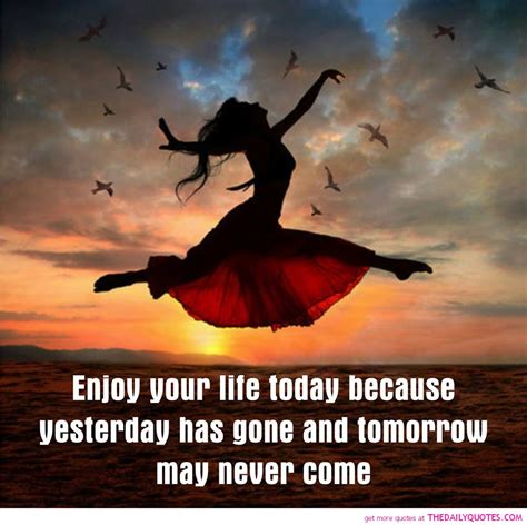 Enjoy Life Quotes Quotesgram