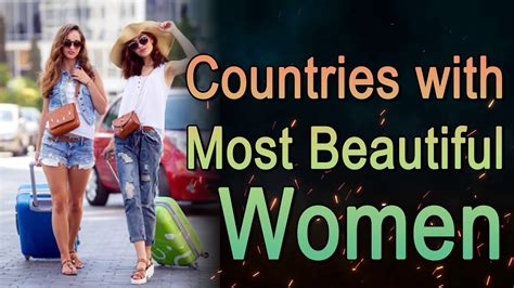 countries with the most beautiful women in the world travel nfx youtube