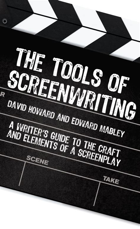 The Tools Of Screenwriting By David Howard And Edward Mabley Writing