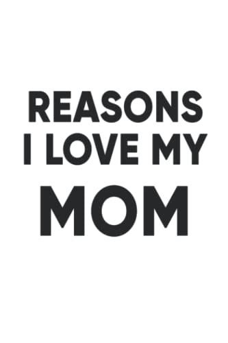 Reasons I Love My Mom Simple Reasons Why I Love You Mom By Universe