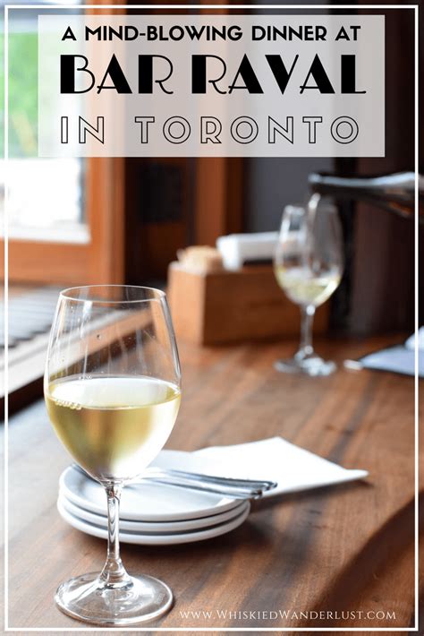 A Dinner To Remember Bar Raval In Toronto Whiskied Wanderlust
