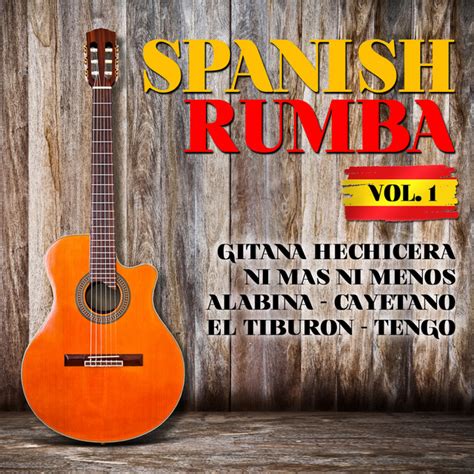 spanish rumba vol 1 album by macarena spotify