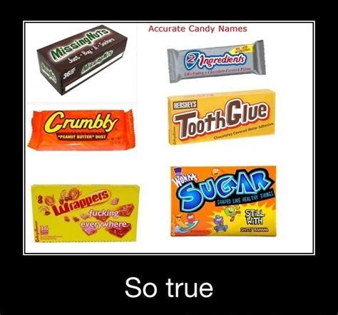 Accurate Candy Names Meme Picture Funny Memes Funny Candy
