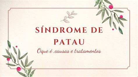 Síndrome De Patau Compreendendo O Transtorno Da Trissomia 13 • Portal