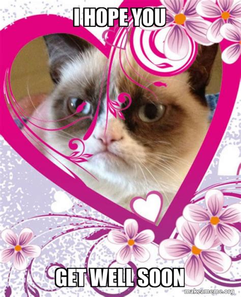 I Hope You Get Well Soon Grumpy Cat Valentines Day Make A Meme
