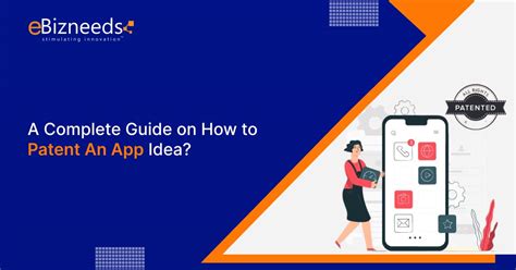 How To Patent An App Idea A Complete Guide Ebizneeds