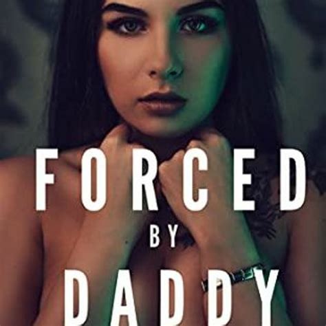 Stream Read Forced By Daddy Age Gap Taboo Short Story By Liana