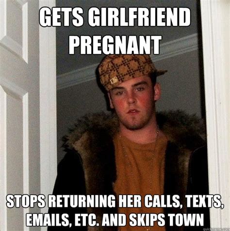 Gets Girlfriend Pregnant Stops Returning Her Calls Texts Emails Etc