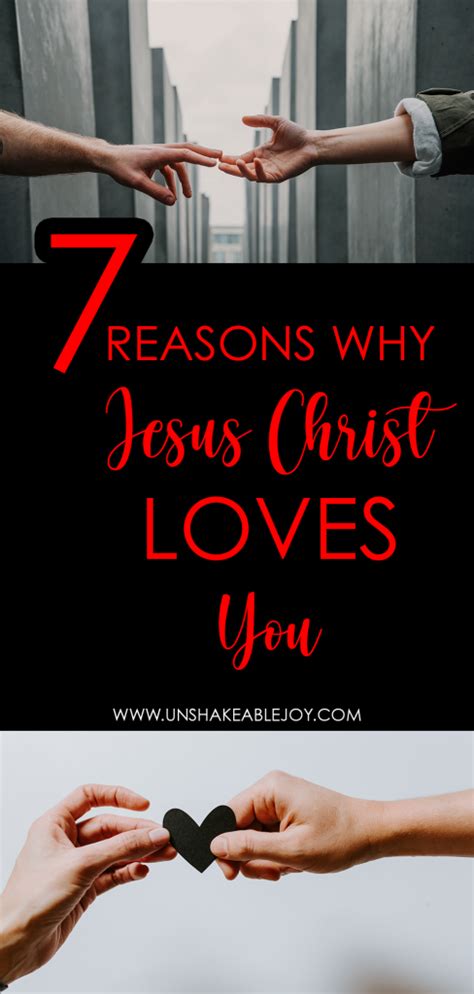 7 Reasons Why Jesus Christ Loves You Unshakeable Joy