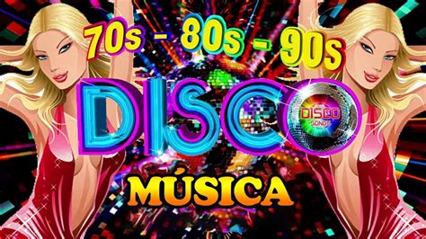 El Mejor Disco De Los 70 80 90 La Mejor Música De Los 70s 80s 90s