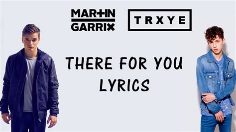 Thank you for taking your time to submit your error report. Martin Garrix & Troye Sivan - There For You (Lyrics) - YouTube