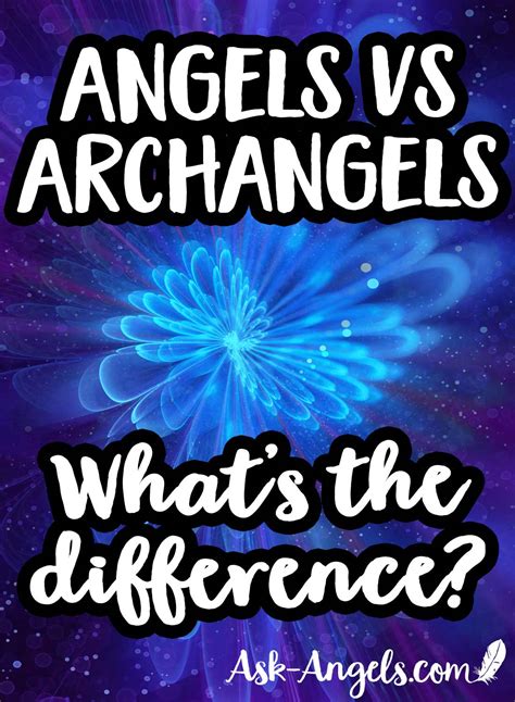 Angels Vs Archangels What Is The Difference Between