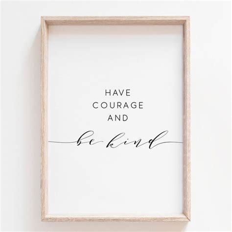 Have Courage And Be Kind Print Motivational Print Etsy