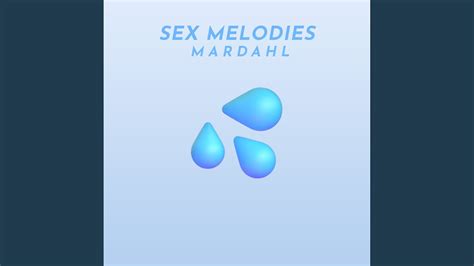 Sex Melodies Youtube