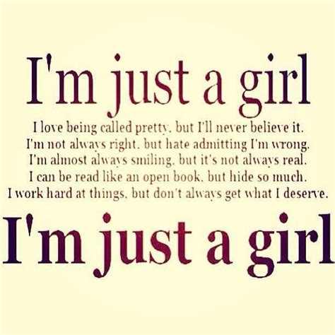 Im Just A Girl Words Me Quotes True Quotes