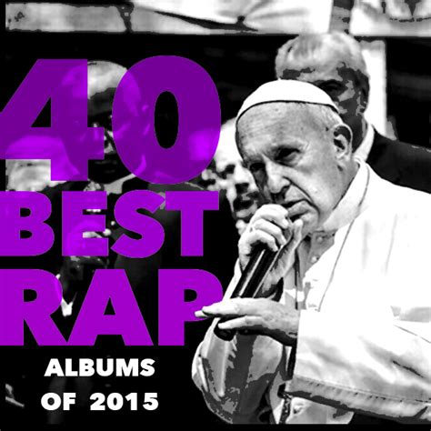 The 40 Best Rap Albums Of 2015