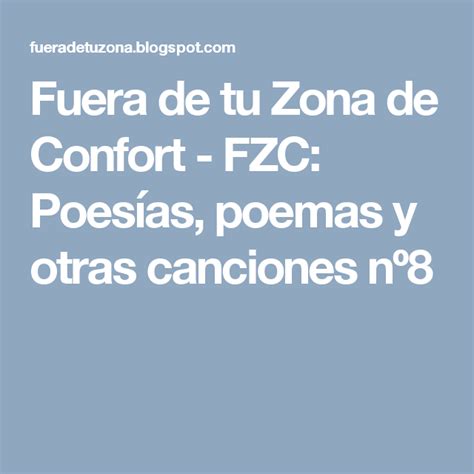 Fuera De Tu Zona De Confort Fzc Poes As Poemas Y Otras Canciones
