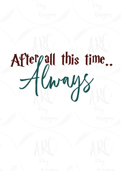 Hp Wizard After All This Time Always Quote Png File Clipart Etsy