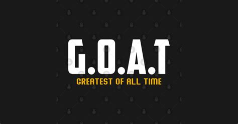 G.O.A.T Greatest Of All Time - Goat Greatest Of All Time - Posters and