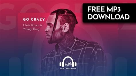 Chris Brown And Young Thug Go Crazy Free Download Youtube
